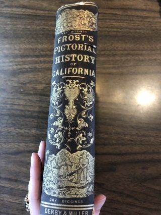 Frost’s Pictoral History of California by John Frost (1850) Illustrated 2