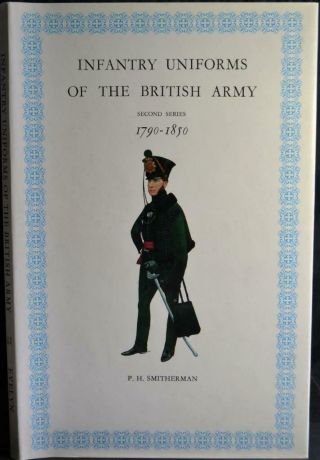 Infantry Uniforms Of The British Army 1790 - 1850 Smitherman.  Soldiers Officers