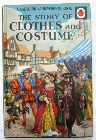 Vintage Ladybird Book - The Story Of Clothes And Costume - 601 - 2’6 Near Fine