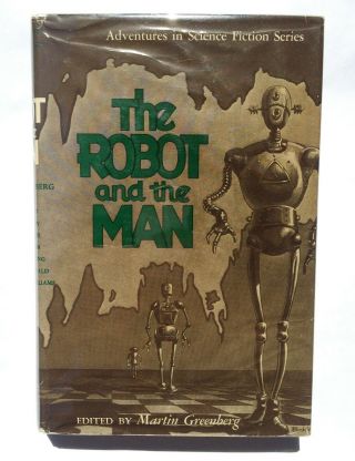 The Robot And Man Martin Greenberg 1953 1st Edition Gnome Press Science Fiction
