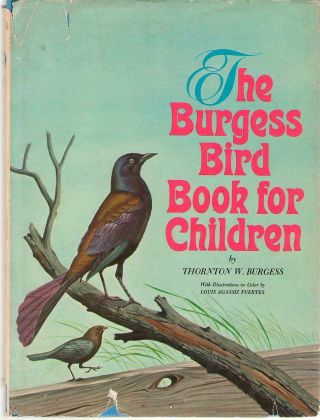 Burgess Bird Book For Children By Thornton W.  Burgess & Louis Agassiz Fuertes