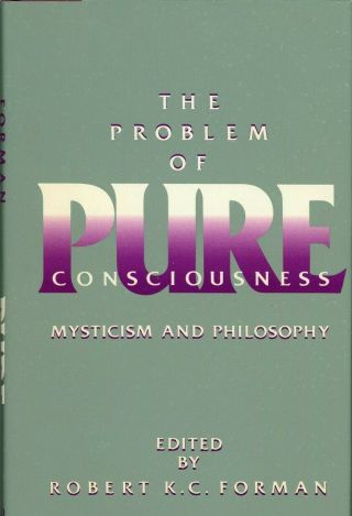 The Problem Of Pure Consciousness Edited By Robert Forman Hardcover