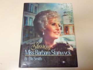 Starring Miss Barbara Stanwyck By Ella Smith Hbdj 1985 1st Edition Illustrated