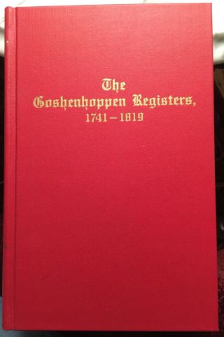 The Goshenhoppen Registers 1741 - 1819 Registers Genealogical Publishing 1984