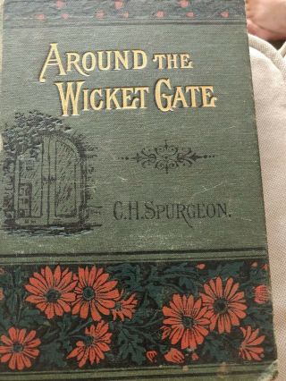 C.  H.  Spurgeon.  Around The Wicket Gate.  1890.  Passmore Alabaster.  Hardback.  1st?