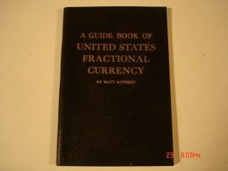 Vintage 1963 A Guide Of United States Fractional Curreny By: Matt Rothert