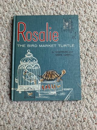 Rosalie The Bird Market Turtle By Winifred & Cecil Lubell 1962 Vintage Hc Book