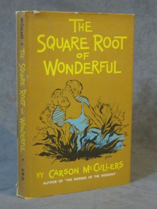 Carson Mccullers / The Square Root Of Wonderful 1st Edition 1958