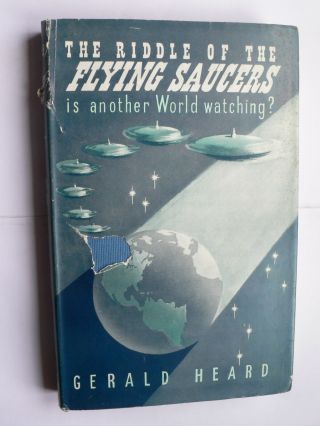 The Riddle Of The Flying Saucers.  Gerald Heard.  Ufo 