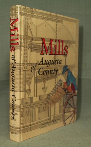 Mills Of Augusta County Virginia History Architecture Hardcover Book J Downs