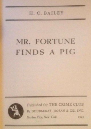 Mr.  Fortune Finds A Pig 1943 First Edition By H.  C.  Bailey Crime Club Edition