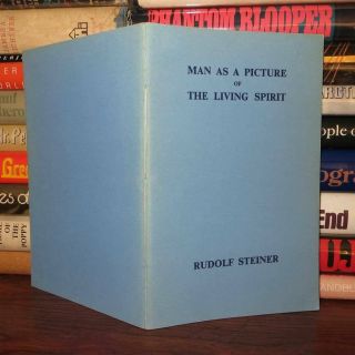 Rudolf Steiner Man As A Picture Of The Living Spirit 1st Edition 1st Printing