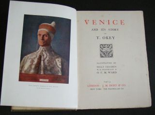 1903 Venice And Its Story - Thomas Okey,  Illustrated: Ward,  Erichsen,  Hinchcliff