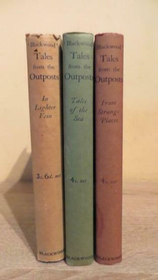 1937 - 46 " Tales From The Outposts - By Blackwood " 3 Vols - All In D/w 
