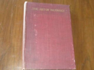 The Art Of Nijinsky By Geoffrey Whitworth.  1st Us Edition 1914.  Lists $350,