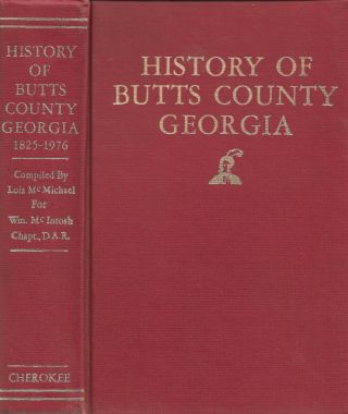 History Of Butts County Georgia 1825 - 1976 By Lois Mcmichael 758 Pgs.  Genealogy