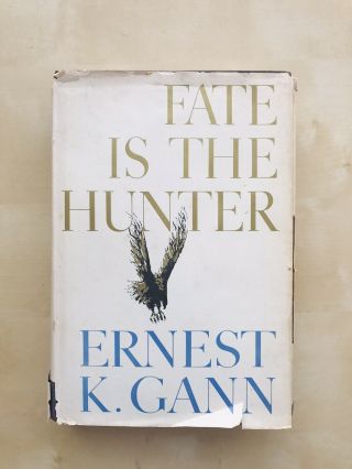 Fate Is The Hunter - Ernest K Gann - 1961