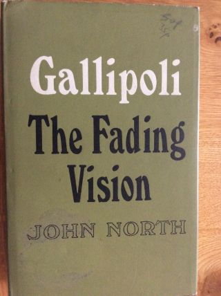 Gallipoli The Fading Vision,  North,  John,  Book,