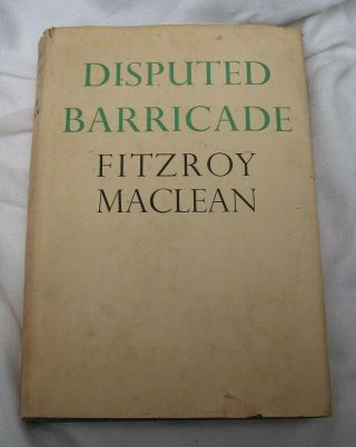 Disputed Barricade " Life Of Tito " By Fitzroy Maclean - 1957 1st Edition Signed