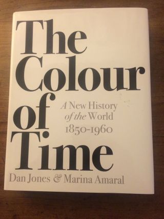 The Colour Of Time By Dan Jones And Marina Amaral.  Signed Uk 1/1