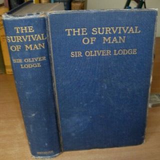 Lodge Sir O.  The Survival Of Man 1909 First Edn In Dj