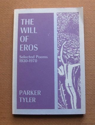 The Will Of Eros By Parker Tyler - 1st Printing Black Sparrow Press Poems Poetry
