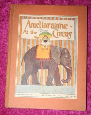 Ameliaranne At The Circus - Margaret Gilmour,  Illustrator Susan Beatrice Pearse.