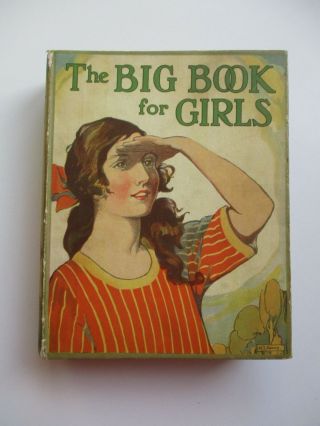 C1923 The Big Book For Girls - Mrs Herbert Strang - Illustrated - Angela Brazil.