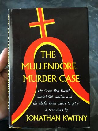 The Mullendore Murder Case A True Story By Jonathan Kwitny 1st Edition 4th Print