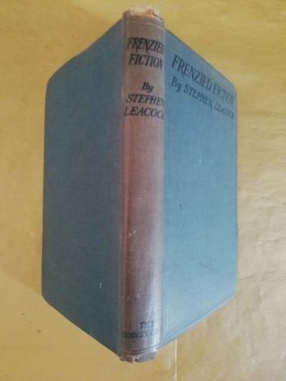 Frenzied Fiction - Stephen Leacock - Bodley Head 1918