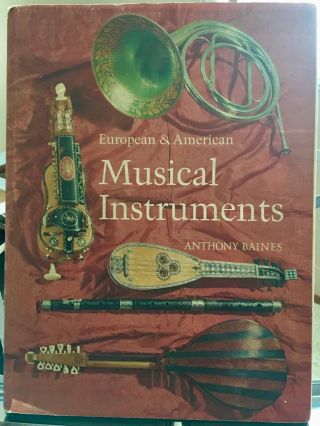 European And American Musical Instruments (1st Ed) By Anthony Baines Hardcover