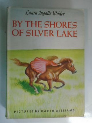 By The Shores Of Silver Lake,  Laura Ingalls Wilder,  Garth Williams,  Dj,  1st 1953