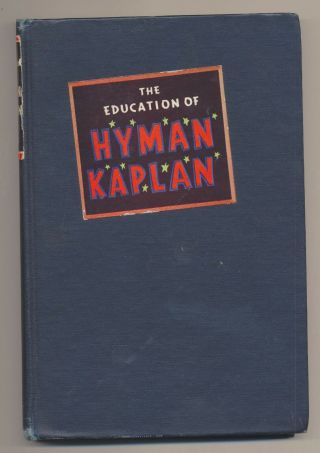 The Education Of Hyman Kaplan By Leonard Q.  Ross Aka Leo Rosten 1st Ed 1937 Hc