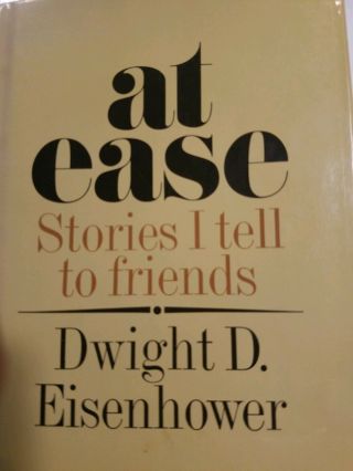 " At Ease,  Stories I Tell To Friends " Dwight D.  Eisenhower Us President Biography