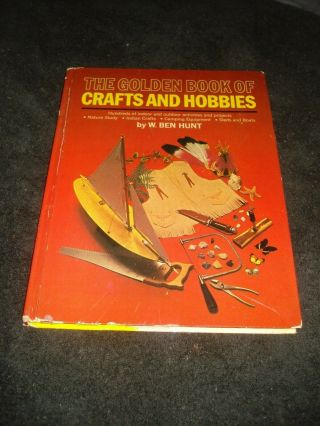 The Golden Book Of Crafts And Hobbies By W.  Ben Hunt,  1967 Vintage Book