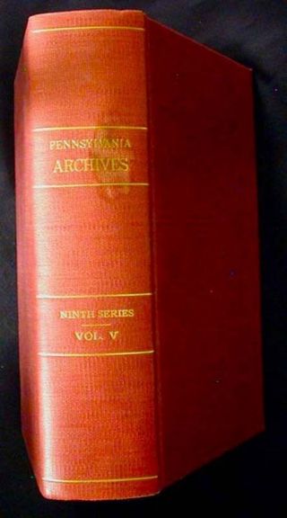 Pennsylvania Archives,  9th Series,  Vol.  5,  1812 - 1814,  1st Ed.  Hbk.  Vg,