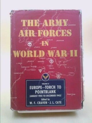 The Army Air Forces In World War Ii: Volume 2,  Europe: Torch To Pointblank, .