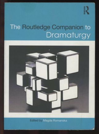 Magda Romanska / The Routledge Companion To Dramaturgy 1st Edition 2016