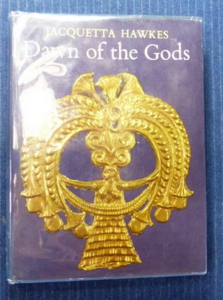 1968 Dawn Of The Gods By Jacquetta Hawkes Very Good Hardcover Book