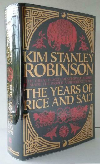 The Years Of Rice And Salt By Kim Stanley Robinson (first Edition) Signed Uk 1st