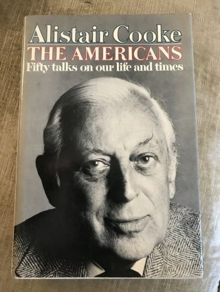 1979 Alistair Cooke The Americans Signed 1st Ed Hc/dj