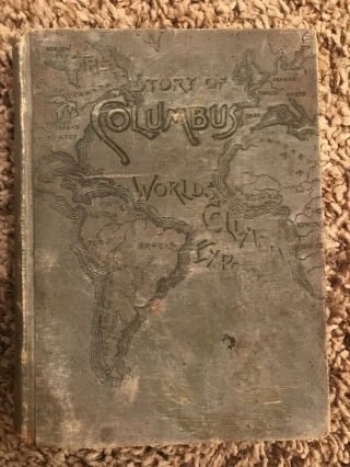 The Story Of Columbus And The Worlds Columbian Exposition Hardcover 1892