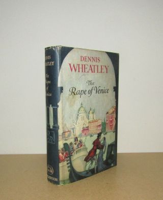 Dennis Wheatley - The Rape Of Venice - 1st/1st