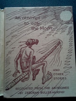 RARE AN ATTEMPT TO EAT THE MOON 1ST ED SIGNED BOOK HB DW AUSTRALIAN ABORIGINAL 2