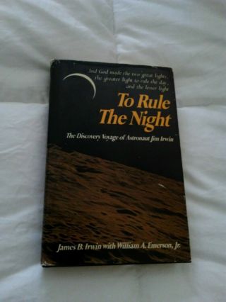To Rule The Night The Discovery Voyage Of Astronaut Jim Irwin Signed Apollo 15