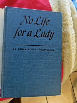 NO LIFE FOR A LADY AM Cleaveland 1st Ed (1941) HB 12th printing 3