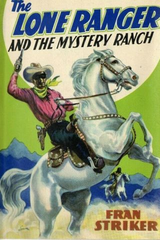 The Lone Ranger And The Mystery Ranch By Fran Striker Hardcover / Dust Jacket