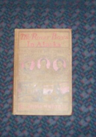 The Rover Boys In Alaska By Arthur M.  Winfield 1914 Hardcover