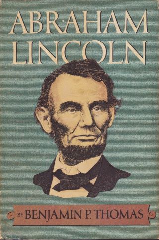 Abraham Lincoln - Benjamin P.  Thomas,  1952,  1st Edition Vg/vg