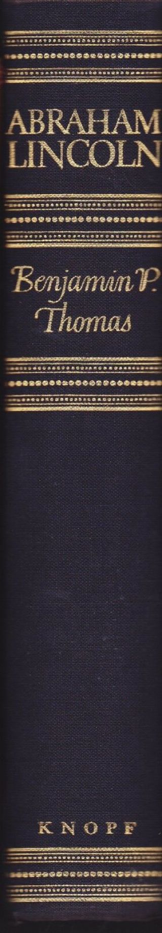ABRAHAM LINCOLN - Benjamin P.  Thomas,  1952,  1st Edition Vg/Vg 4
